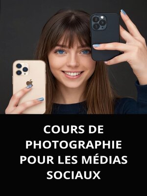 cover image of COURS DE PHOTOGRAPHIE POUR LES MÉDIAS SOCIAUX
